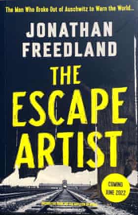 Portada de El artista del escape: El hombre que salió de Auschwitz para advertir al mundo, de Jonathan Friedland